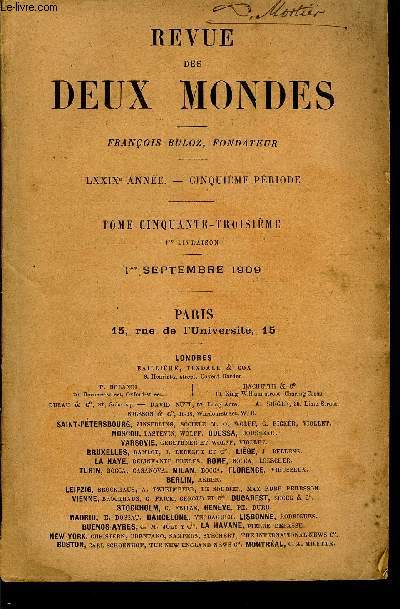 REVUE DES DEUX MONDES LXXIXe ANNEE N1 - I. - LA CROISE DES CHEMINS, troisime partie, par H. Henry Bordeaux.H. _ NOTES D'UNE VOYAGEUSE EN TURQUIE (AVRIL-MAI 1909). - III. - CHOSES ET GENS DE PROVINCE, par Mlle. Harcelle Tinayre.III.- LE PRINCE