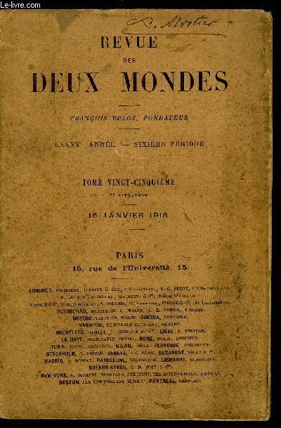 REVUE DES DEUX MONDES LXXXVe ANNEE N2 - I.- A QUI PROFITERA LA GUERRE? par M. le vicomte Georges d'Avenel.II.- COMME UNE TERRE SANS EAU..., dernire partie, parM. Jacques des Gachons.III.- SOUVENIRS DE BORDEAUX (1871-1914), IV