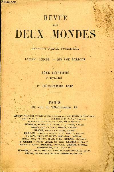 REVUE DES DEUX MONDES LXXXVe ANNEE N3 - I.-LE PANGERMANISME ET LA PHILOSOPHIE DE L'HISTOIRE.- LETTRE A M. HENRI BERGSON, par M. Imbart de la Tour, de l'Acadmie des Sciences morales et politiques. II. -VERS LA GLOIRE, premire partie