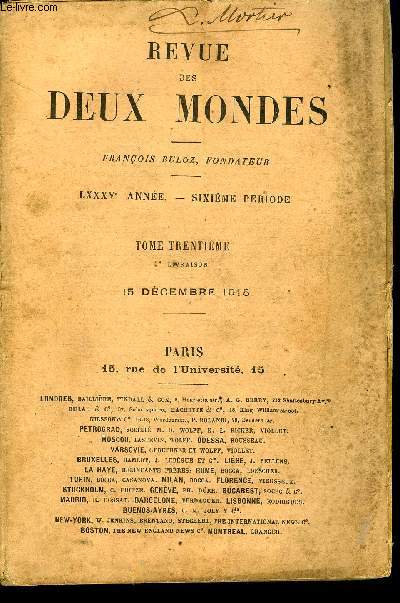 REVUE DES DEUX MONDES LXXXVe ANNEE N4 - I.-VERS LA GLOIRE, deuxime partie, par Jean Bertheroy.II.-LES DERNIRES ANNES DE LA DICTATURE DE BISMARCK(NOTES ET SOUVENIRS), 1890-1898. - IV. APRS LA CHUTE, par M. Ernest Daudet.