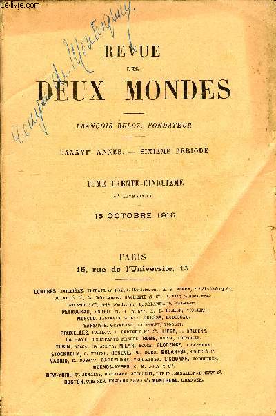 REVUE DES DEUX MONDES LXXXVIe ANNEE N4 - I.- L'IMPRATRICE JOSPHINE ET LE PRINCE EUGNE (1804-1814),D'APRS LEUR CORRESPONDANCE INDITE. - I. DUCATION D'UN PRINCE, par M. Frdric Masson, de l'Acadmie franaise.II.-UN PISODE DE LA VICTOIRE