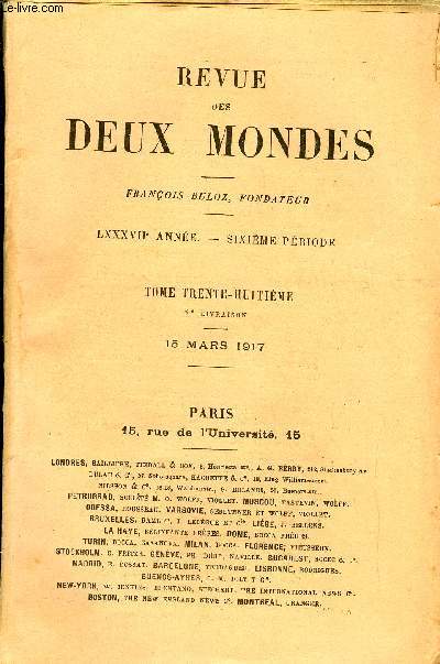 REVUE DES DEUX MONDES LXXXVIIe ANNEE N2 - I.- L'POPE SERBE DANS SES CHANTS HROQUES. -I.LA TRIADE SLAVE ET LA BATAILLE DE KOSSOVO, par M. Edouard Schur.II.- ARMELLE LOUANAIS, troisime partie, par M. CharlesGniaux.III.- LA SYRIE