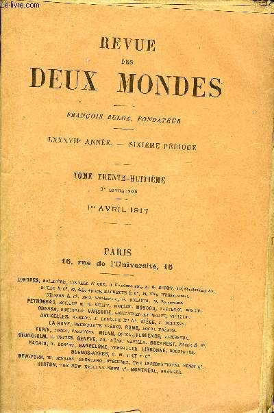 REVUE DES DEUX MONDES LXXXVIIe ANNEE N3 - I.- LE PRIL DE NOTRE MARINE MARCHANDE. - I. LESCONSTRUCTIONS NAVALES EN FRANCE ET A L'TRANGER, par M. J. Charles-Roux.II.- UN T A SALONIQUE (AVRIL-SEPTEMBRE 1916). -II. LA VIE A SALONIQUE.