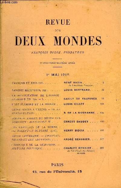 REVUE DES DEUX MONDES LXXXVIIIe ANNEE N1 - FRANAIS ET ANGLAIS.. REN BAZIN. de l'Acadmie franaise.SANGUIS MARTYRUM, fin. LOUIS BERTRAND. LA PROTESTATION DE L'ALSACE-LORRAINE EN 1874. - I.. GAILLY DE TAURINES.L'ART FLAMAND ET LA FRANCE . .