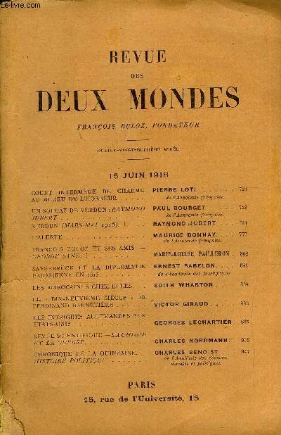 REVUE DES DEUX MONDES LXXXVIIIe ANNEE N4 - COURT INTERMDE DE CHARME PIERRE LOTI AU MILIEU DE L'HORREUR de l'Acadmie franaise.UN SOLDAT DE VERDUN : RAYMOND PAUL BOURGET..JUBERT..de l Acadmie franaise.VERDUN (MARS-MAI 1916). I. RAYMOND