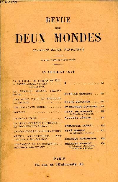 REVUE DES DEUX MONDES LXXXVIIIe ANNEE N2 - LA BATAILLE DE FRANCE DE 1918.- ENTRE SOMME ET OISE avec une carte. X. LA FAMILLE MESSAL. DEUXIMEpartie. .. CHARLES GNIAUX. UNE JEUNE FILLE AU TEMPS DE LA FRONDE.. ANDR BEAUNIER.