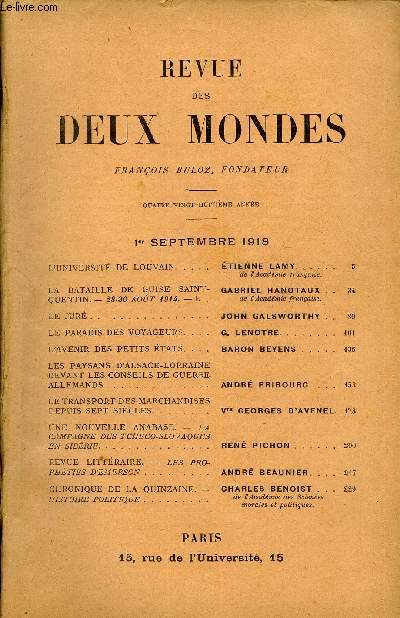 REVUE DES DEUX MONDES LXXXVIIIe ANNEE N1 - L'UNIVERSIT DE LOUVAIN.. ETIENNE LAMY de l'Acadmie franaise.LA BATAILLE DE GUISE SAINT-QUENTIN. - 28-30 AOT 1914. - I. GABRIEL HANOTAUX del'Acadmie franaise.LE JUR JOHN GALSWORTHY
