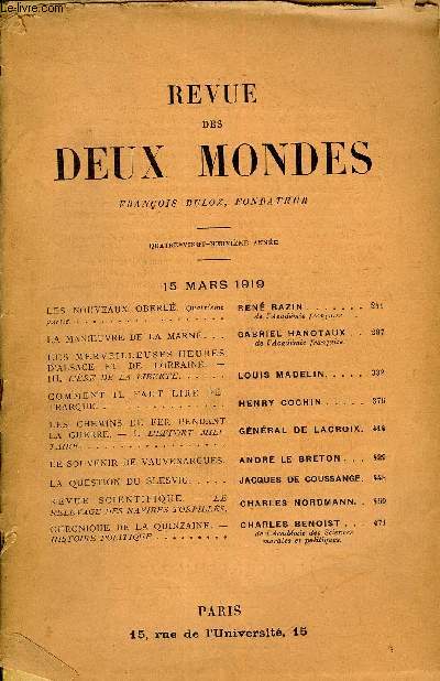 REVUE DES DEUX MONDES LXXXIX e ANNEE N2 - LES NOUVEAUX OBERLE. Quatrime partie. REN BAZIN. de l'Acadmie franaise.LA MANOUVRE DE LA MARNE. GABRIEL HANOTAUX . de l'Acadmie franaise.LES MERVEILLEUSES HEURES D'ALSACE ET DE LORRAINE. -