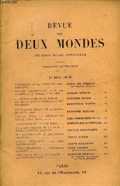 REVUE DES DEUX MONDES LXXXIXe ANNEE N1 - MARCELINE OU LA PUNITION FANTASTIQUE.HENRI DE RGNIER De l'Acadmie franaise.NOTRE INFANTERIE. - II. DEVERDUN A LA SOMME. - EN 1917. .JOSEPH BDIER. .LE TMOIGNAGE DE G. KURTH. . .GEORGES GOYAU.
