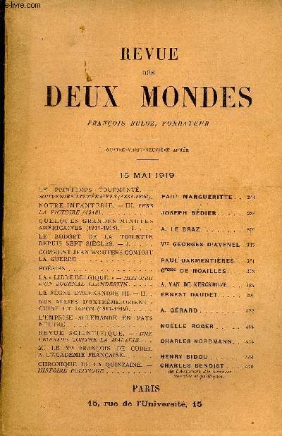 REVUE DES DEUX MONDES LXXXIXe ANNEE N2 - LE PRINTEMPS TOURMENTE. -SOUVENIRS LITTRAIRES (1S81-1896). PAUL MARGUERITTE. . NOTRE INFANTERIE. - III. VERSLA VICTOIRE (1918). JOSEPH BDIER..QUELQUES GRANDES MINUTESAMRICAINES (1917-1918).