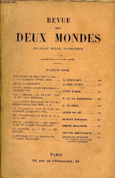 REVUE DES DEUX MONDES LXXXIXe ANNEE N3 - SOUVENIRS DE MON MINISTRE. -I. LA PREMIRE DOUMA (1906). A. ISWOLSKY..LE CAF-CHANTANT ELISSA RHASLA RECONSTRUCTION DE L'EUROPEDANUBIENNE. REN PINON.LES  SALONS  DE 1919 ET L'ART