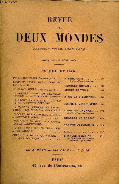 REVUE DES DEUX MONDES LXXXIXe ANNEE N2 - PRIME JEUNESSE. Premire partie. PIERRE LOTI.de L'Acadmie franaise. L'EGLISE LIBRE DANS L'EUROPE LIBRE. - II.GEORGES GOYAU . POUR MOI SEULE. Troisime partie. ANDR CORTHIS..UN NOUVEAU