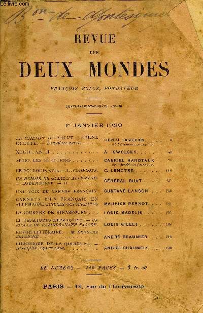 REVUE DES DEUX MONDES XCe ANNEE N1 - LE CHEMIN DU SALUT. - IRNE OLETTE. - Deuxime partie . HENRI LAVEDAN. de l'Acadmie franaise.NICOLAS II..A. ISWOLSKY.APRS LES LECTIONS..GABRIEL HANOTAUX..de l'Acadmie franaise.LE ROI