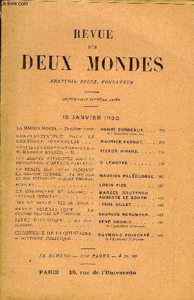 REVUE DES DEUX MONDES XCIIe ANNEE N2 - LA MAISON MORTE. - Troisime partie. HENRY BORDEAUX. de l'Acadmie franaise.CONSTANTINOPLE SOUS LE CONTRLE INTERALLI . MAURICE PERNOT. ESQUISSES CONTEMPORAINES.-M. MAURICE BARRS. - II. VICTOR GIRAUD