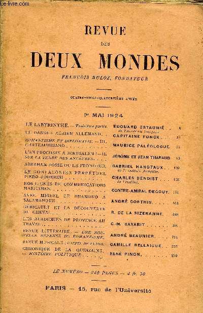 REVUE DES DEUX MONDES XCIVe ANNEE N1 - LE LARYR1NTHE.- Troisime partie. EDOUARD ESTAUNI . .de l'Acadmie franaise.LE DANGER ARIEN ALLEMAND. .CAPITAINE FONCKROMANTISME ET DPLOMATIE. - III.CHATEAUBRIAND. MAURICE PALEOLOGUE.