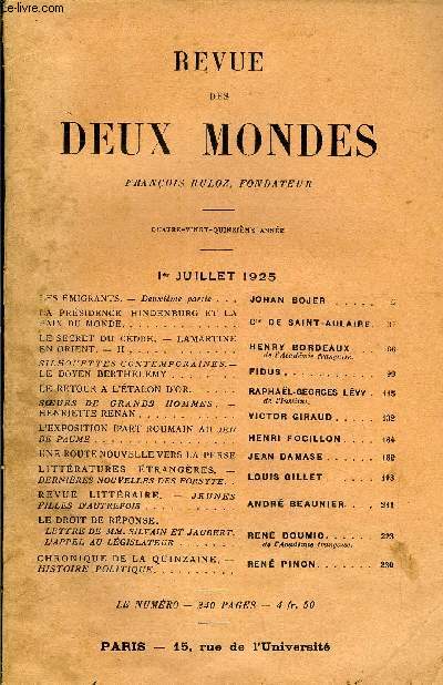 REVUE DES DEUX MONDES XCVe ANNEE N1 - LES MIGRANTS. - Deuxime partie . JOHAN BOJERLA PRSIDENCE HINDENBURG ET LA PAIX DU MONDE.. Cte DE SAINT-AULAIRE.LE SECRET DU CDRE. - LAMARTINE EN ORIENT _ II.HENRY BORDEAUX de l'Acadmie franaise.