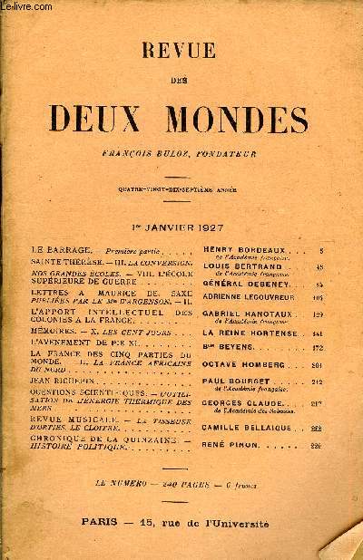 REVUE DES DEUX MONDES XCVIIe ANNEE N1 - LE BARRAGE. - Premire partie. HENRY BORDEAUX . .de L'Academie franaise..SAINTE THRSE. - III. LA CONVERSION- LOUIS BERTRAND de l'Acadmie franaise.NOS GRANDES COLES. - VIII. L'COLESUPRIEURE