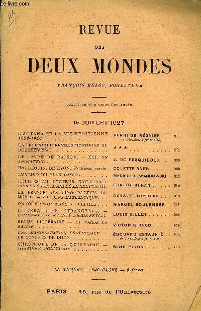 REVUE DES DEUX MONDES XCVIIe ANNEE N2 - L'ALTANA OU LA VIE VENETIENNE 1899-1924. HENRI DE RGNIER de l'Acadmie franaise.LA TECHNIQUE RVOLUTIONNAIRE DU BOLCHVISME.. * * *LE LIVRE DE RAISON. - XIII. UN ANIMATEUR..J. DE PESQUIDOUX.