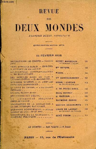 REVUE DES DEUX MONDES XCVIIIe ANNEE N4 - LE CALVAIRE DE CIMIEZ. - Troisime partie. HENRY BORDEAUX. de l'Acadmie franaise.DEUX ANNES A BERLIN. - 1912-1914. I. LE DBUT DE MA MISSION .BON BEYENSSILHOUETTES CONTEMPORAINES.Mgr BAUDRILLART.