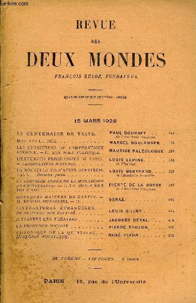 REVUE DES DEUX MONDES XCVIIIe ANNEE N2 - LE CENTENAIRE DE TAINE. PAUL BOURGET. de l'Acadmie franaise. MON AMI LE DUC. MARCEL BOULENGER.LES ENTRETIENS DE L'IMPRATRICE EUGNIE. -II. SON ROLE POLITIQUE . MAURICE PALEOLOGUE.L'EXTENSION
