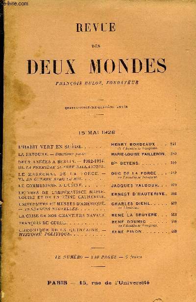 REVUE DES DEUX MONDES XCVIIIe ANNEE N2 - L'HABIT VERT EN SUDE..HENRY BORDEAUX de l'Academie franaise.LA RATOUNE. - Deuxime partie. MARIE-LOUISE PAILLERON.DEUX ANNES A BERLIN. - 1912-1914. III. LA PREMIRE GUERRE BALKANIQUE.BON BEYENS.