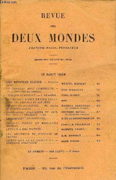 REVUE DES DEUX MONDES XCVIIIe ANNEE N4 - LES BOUCHES CLOSES. - Premire partie. MARCEL DUPONT.EN TRAINEAU AVEC L'EMPEREUR. III. A TRAVERS LA PRUSSE. CAULAINCOURT.L'UNIQUE SURVIVANT. - I. 1914-1916 . PAUL CHACK.SOUVENIRS D'UNE PETITE FILLE.