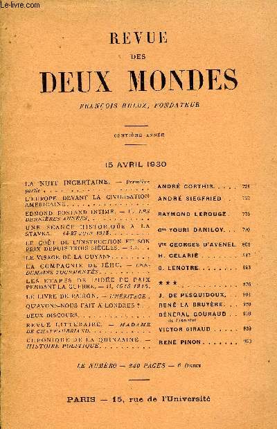 REVUE DES DEUX MONDES Ce ANNEE N4 - LA NUIT INCERTAINE. - Premire partie. ANDRE CORTHIS..L'EUROPE DEVANT LA CIVILISATION AMERICAINE. ANDR SIEGFRIED.EDMOND ROSTAND INTIME. - II. LES DERNIERES ANNEES. RAYMOND LEROUGE. UNE SANCE HISTORIQUE