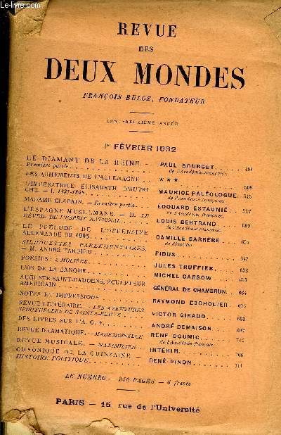 REVUE DES DEUX MONDES CIIe ANNEE N3 - LE DIAMANT DE LA REINE. - Premire partie PAUL BOURGET..de l'Acadmie franaise.LES ARMEMENTS DE L'ALLEMAGNE. * * *..L'IMPRATRICE LISABETH D'AUTRICHE. - I. 1837-1868. MAURICE PALOLOGUEde l'Acadmie