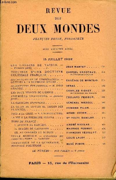 REVUE DES DEUX MONDES CIIe ANNEE N2 - LES COUSINS DE VAISON. -- Premiere partie. JEAN MARTET..ESQUISSE D'UNE DOCTRINE COLONIALE FRANAISE. GABRIEL HANOTAUX. de l'Acadmie franaise.LES FIANAILLES DE L'IMPRATRICE. - LETTRES A LA DUCHESSE