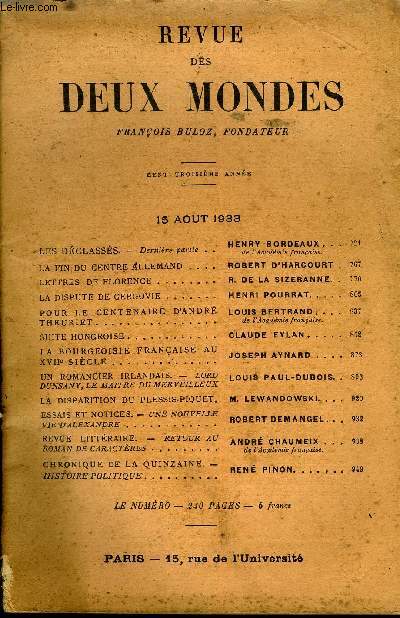 REVUE DES DEUX MONDES CIIIe ANNEE N4 - LES DECLASSES.Derniere partie. HENRY BORDEAUX de l'Acadmie franaise.LA FIN DU CENTRE ALLEMAND . ROBERT D'HARCOURT .LETTRES DE FLORENCE. R. DE LA SIZERANNE. .LA DISPUTE DE GERGOVIE . HENRI POURRAT.