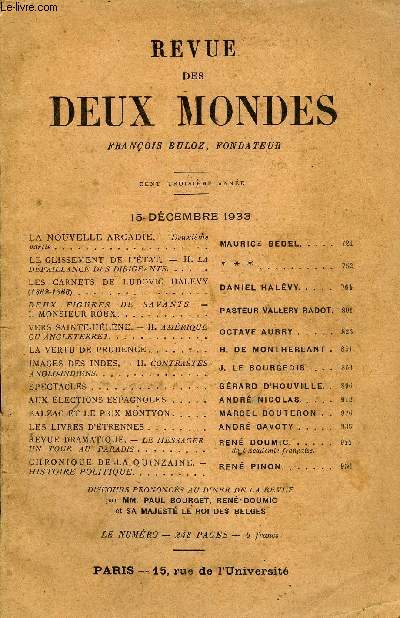 REVUE DES DEUX MONDES CIIIe ANNEE N4 - LA NOUVELLE ARCADIE. - Deuximepartie.. MAURICE BEDEL..LE GLISSEMENT DE L'TAT. - II. LA DFAILLANCE DES DIRIGEANTS..* * *. LES CARNETS DE LUDOVIC HALVY(1862-1866) .DANIEL HALEVY..
