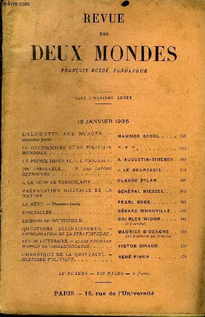 REVUE DES DEUX MONDES CVe ANNEE N2 - L'ALOUETTE AUX NUAGES. - Deuxime partie. MAURICE BEDEL. LE CATHOLICISME ET LA POLITIQUE MONDIALE. * * *LE PRINCE IMPRIAL. - I. L'ENFANCE. A. AUGUSTIN-THIERRY70e PARALLLE. - II. LES LAPONS RETROUVS.