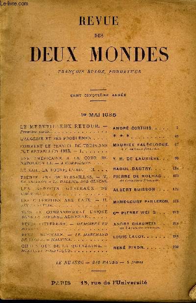 REVUE DES DEUX MONDES CVe ANNEE N1 - LE MERVEILLEUX RETOUR.- Premire partie. ANDR CORTHIS..L'ALGERIE ET SES PROBLMES . * * *.COMMENT LE SERVICE DE TROIS ANSFUT RETABLI EN 1913. - I. MAURICE PALOLOGUE. de l'acadmie franaise.