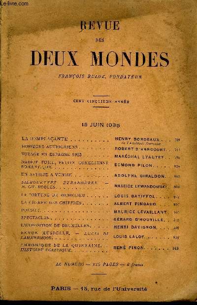 REVUE DES DEUX MONDES CVe ANNEE N4 - LA REMPLAANTE..HENRY BORDEAUX .de l Acadmie franaise. HORIZONS AUTRICHIENS. ROBERT D'HARCOURT. VOYAGE EN ESPAGNE 1913..MARCHAL LYAUTEY. NADJE FUSIL, PETITE COMDIENNE ROMANTIQUE. EDMOND PILON