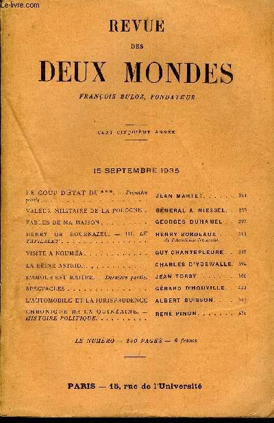 REVUE DES DEUX MONDES CVe ANNEE N2 - LE COUP D'TAT DU ***. - Premire partie. JEAN MARTET.VALEUR MILITAIRE DE LA POLOGNE . GNRAL A. NIESSEL.FABLES DE MA MAISON. GEORGES DUHAMEL. HENRY DE BOURNAZEL. - III. LE TAFILALET. HENRY BORDEAUX.