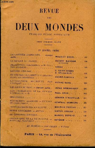REVUE DES DEUX MONDES CVIe ANNEE N3 - LE LAURIER D'APOLLON. - Dernire partie. MAURICE BEDEL. LA BANQUE DE FRANGE. ALBERT BUISSONde l'Institut.SILHOUETTES TRANGRES. - M. PAULVAN ZEELAND.. VERAXLETTRES (1889-1921).SAINT-SANS.