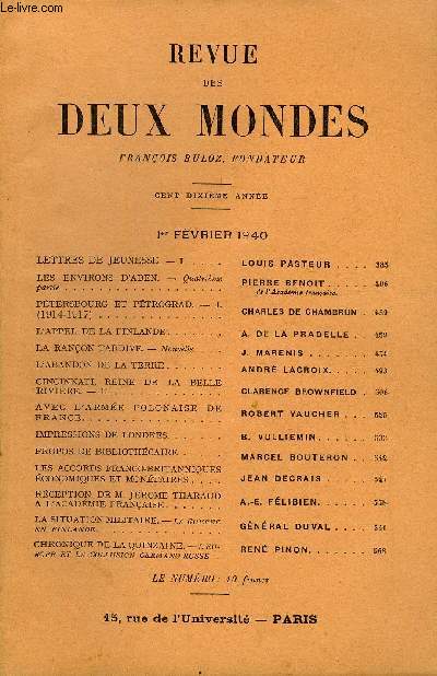 REVUE DES DEUX MONDES CXe ANNEE N3 - LETTRES DE JEUNESSE. -I. LOUIS PASTEUR. LES ENVIRONS D'ADEN. - Quatrime partie. PIERRE BENOITde l'Acadmie franaise.PTERSBOURG ET PTROGRAD. - I.(1914-1917). CHARLES DE CHAMBRUN .L'APPEL