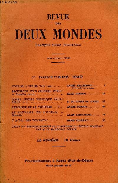 REVUE DES DEUX MONDES CXE ANNEE N21 - VOYAGE A TOURS (Juin 1940).. ANDR BELLESSORTde l'Acadmie franaise.RECHERCHE D'UN CHATEAU PERDU.- Premire partie. EMILE HENRIOT..NOTRE FUTURE POLITIQUE COLONIALE. - I . E. DU VIVIER DE STREEL
