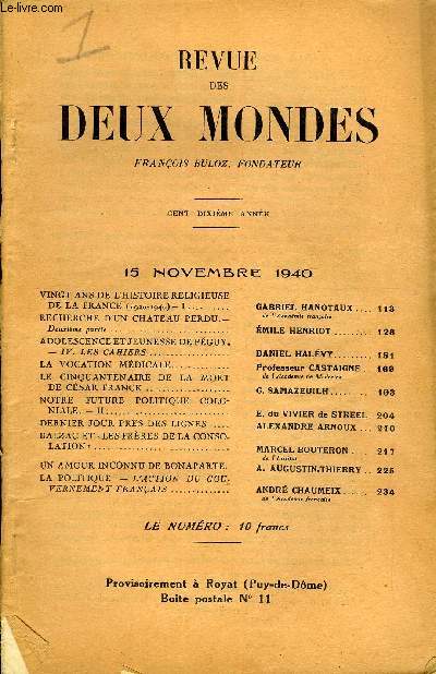 REVUE DES DEUX MONDES CXe ANNEE N22 - VINGT ANS DE L'HISTOIRE RELIGIEUSE DE LA FRANCE (.930-1940)- I.. GABRIEL HANOTAUX. RECHERCHE D'UN CHATEAU PERDU.- Deuxime partie. MILE HENRIOT. ADOLESCENCE ET JEUNESSE DE PGUY, - IV. LES CAHIERS.