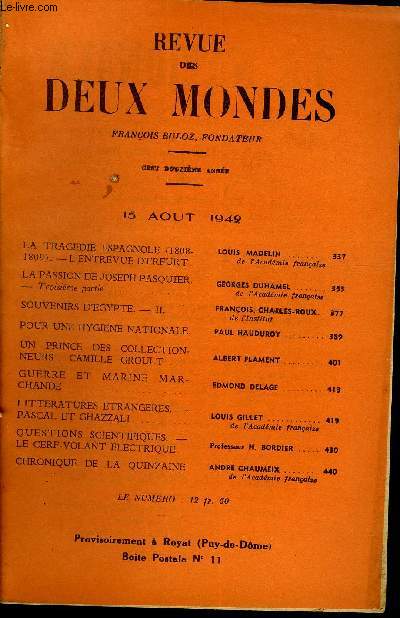 REVUE DES DEUX MONDES CXIIe ANNEE N16 - LA TRAGEDIE ESPAGNOLE (1808-1809).- L'ENTREVUE D'ERFURT. LOUIS MADELIN de l'Acadmie franaiseLA PASSION DE JOSEPH PASQUIER. - Troisime partie. GEORGES DUHAMEL .de l'Acadmie franaiseSOUVENIRS