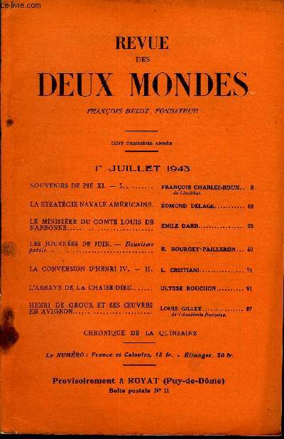 REVUE DES DEUX MONDES CXIIIe ANNEE N13 - SOUVENIRS DE PIE XI. - I. FRANOIS CHARLES-ROUX..de l'Institut.LA STRATGIE NAVALE AMRICAINE. EDMOND DELAGE..LE MINISTRE DU COMTE LOUIS DENARBONNE.. EMILE DARD..LES JOURNES DE JUIN.