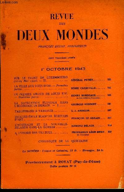 REVUE DES DEUX MONDES CXIIIe ANNEE N19 - SUR LE FRONT DE LUXEMBOURG (10-14 Mai 1940). - II. GNRAL PETIET.LA VILLE AUX TOITS D'OR. - Premirepartie. HENRI CASSEVILLE..LE PREMIER AMOUR DE LOUIS XIV.- Troisime partie. HENRY BORDEAUX,.