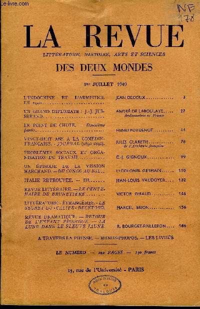 LA REVUE LITTERATURE, HISTOIRE, ARTS ET SCIENCES DES DEUX MONDES DEUXIEME ANNEE N13 - L'INDOCHINE ET L'ARMISTICE DE 1940. JEAN DECOUX.UN GRAND DIPLOMATE : J.-J. JUSSERAND. ANDR DE LABOULAYE..Ambassadeur de FranceLE POINT DE CHUTE.