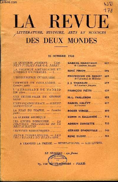 LA REVUE LITTERATURE, HISTOIRE, ARTS ET SCIENCES DES DEUX MONDES N20 - LA QUESTION D'ORIENT. - CARNETS PUBLIES PAR G.-L. JARAY. GABRIEL HANOTAUX.de l'Acadmie franaiseLA VOLONT AMRICAINE ET L'ORDRE UNIVERSEL. - I. RENE PINON.L'INTELLIGENCE