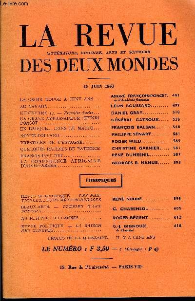 LA REVUE LITTERATURE, HISTOIRE, ARTS ET SCIENCES DES DEUX MONDES N12 - LA CROIX ROUGE A CENT ANS. ANDR FRANOIS-PONCET. de l'Acadmie franaise. AU CANADA. LON BOUSSARD. KILOMTRE 17. - Premire partie DANIEL GRAY.UN GRAND ambassadeur