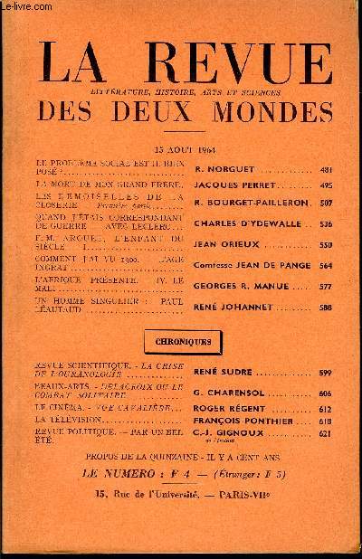 LA REVUE LITTERATURE, HISTOIRE, ARTS ET SCIENCES DES DEUX MONDES N16 - LE PROBLEME SOCIAL EST-IL BIEN POS? R. NORGUET .LA MORT DE MON GRAND FRRE. JACQUES PERRETLES DEMOISELLES DE LA CLOSERIE. - Premire partie. R. BOURGET-PAILLERON.