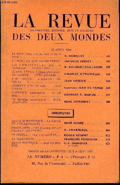 LA REVUE LITTERATURE, HISTOIRE, ARTS ET SCIENCES DES DEUX MONDES N16 - LE PROBLEME SOCIAL EST-IL BIEN POS? R. NORGUET .LA MORT DE MON GRAND FRRE. JACQUES PERRETLES DEMOISELLES DE LA CLOSERIE. - Premire partie. R. BOURGET-PAILLERON.