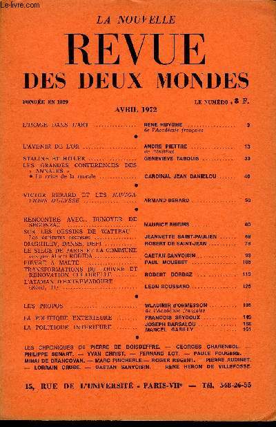 LA NOUVELLE REVUE DES DEUX MONDES N4 - L'IMAGE DANS L'ART . RENE HUYGHE ..de l'Acadmie franaise. L'AVENIR DE L'OR .. ANDRE PIETTRE. de l'Institut. STALINE ET HITLER. GENEVIEVE TABOUIS ..LES GRANDES CONFERENCES DES  ANNALES .