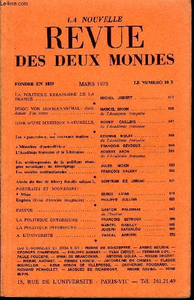 LA NOUVELLE REVUE DES DEUX MONDES N3 - LA POLITIQUE ETRANGERE DE LA FRANCE. MICHEL JOBERT. HUGO VON HOFMANNSTHAL : lucidation d'un conte . MARCEL BRION. de l'Acadmie franaise. IDEE D'UNE MYSTIQUE NATURELLE. ROGER CAILLOIS ..