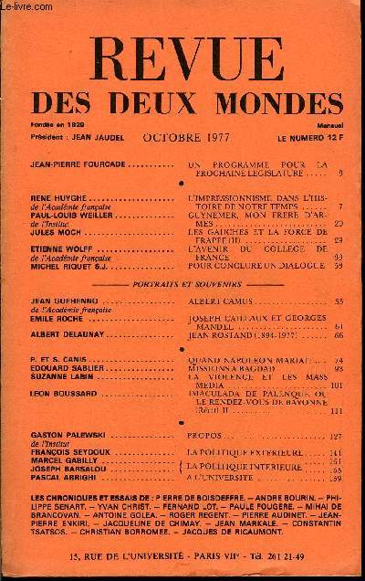 LA REVUE DES DEUX MONDES N10 - JEAN-PIERRE FOURCADE.. UN PROGRAMME POUR LA PROCHAINE LEGISLATURE..RENE HUYGHE de l'Acadmie franaise.. L'IMPRESSIONNISME DANS L'HISTOIRE DE NOTRE TEMPS. PAUL-LOUIS WEILLER de l'Institut. GUYNEMER